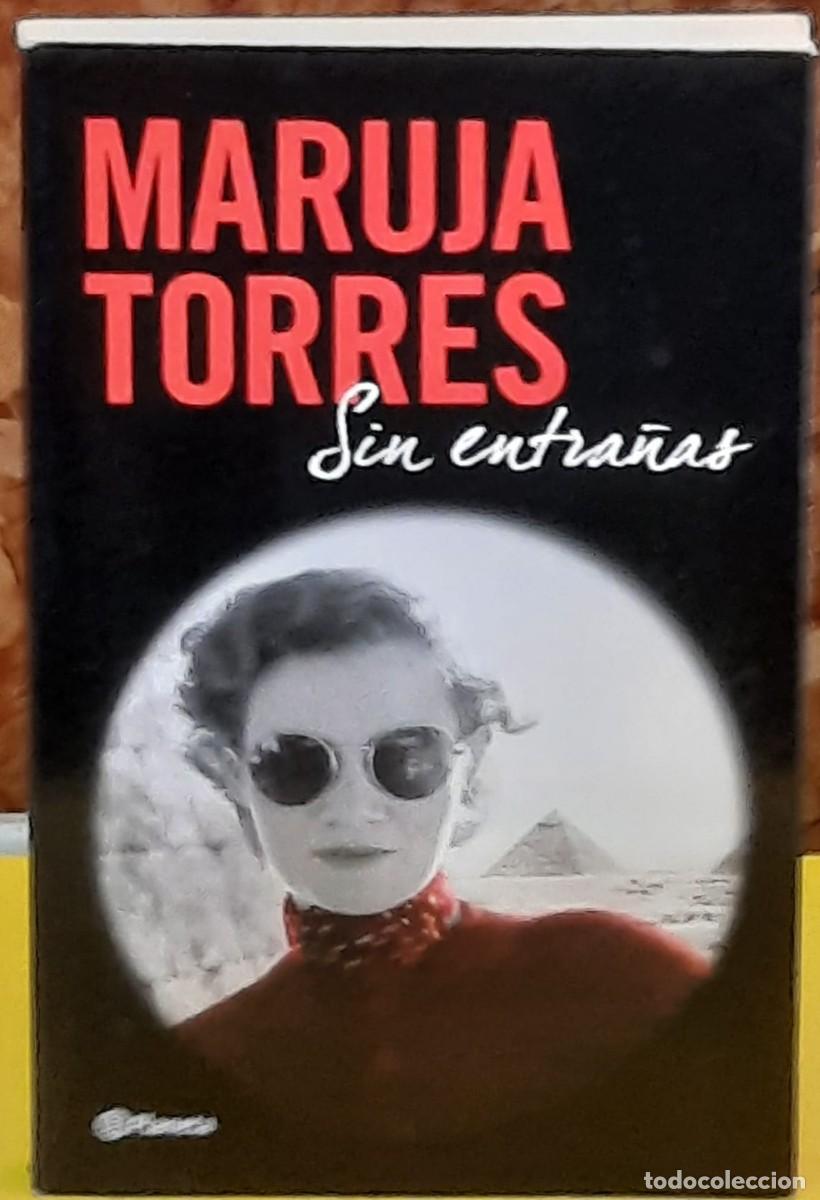 Libros de segunda mano: Sin entra&ntilde;as. Maruja Torres. Editorial Planeta. 1&ordf;. edici&oacute;n abril 2012