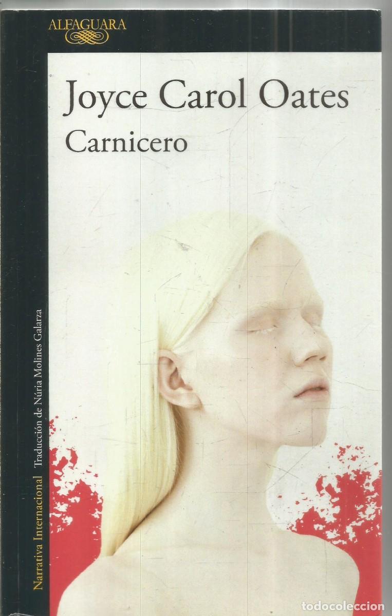 Libros de segunda mano: JOYCE CAROL OATES. CARNICERO. ALFAGUARA. PRIMERA EDICION