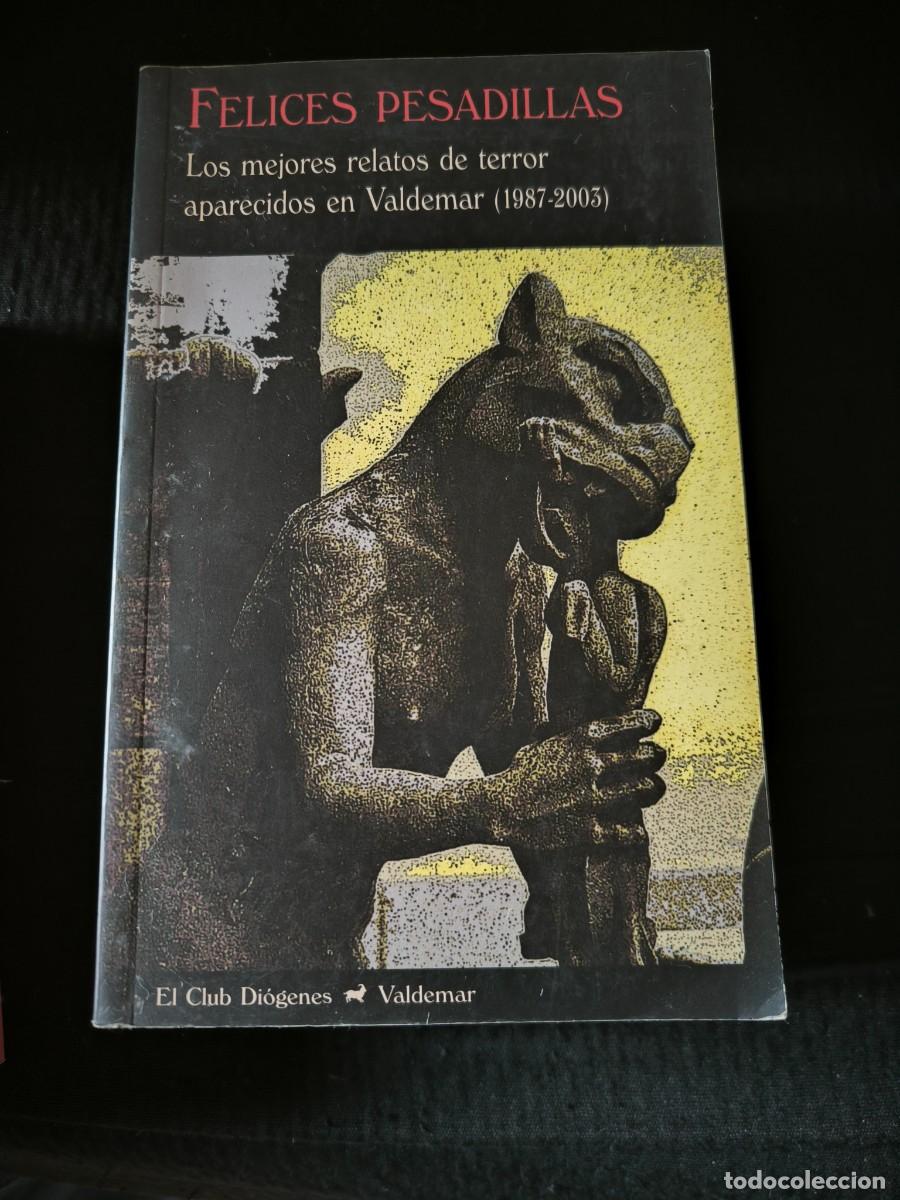 Libros de segunda mano: FELICES PESADILLAS LOS MEJORES RELATOS DE TERROR APARECIDOS EN VALDEMAR ED. VALDEMAR