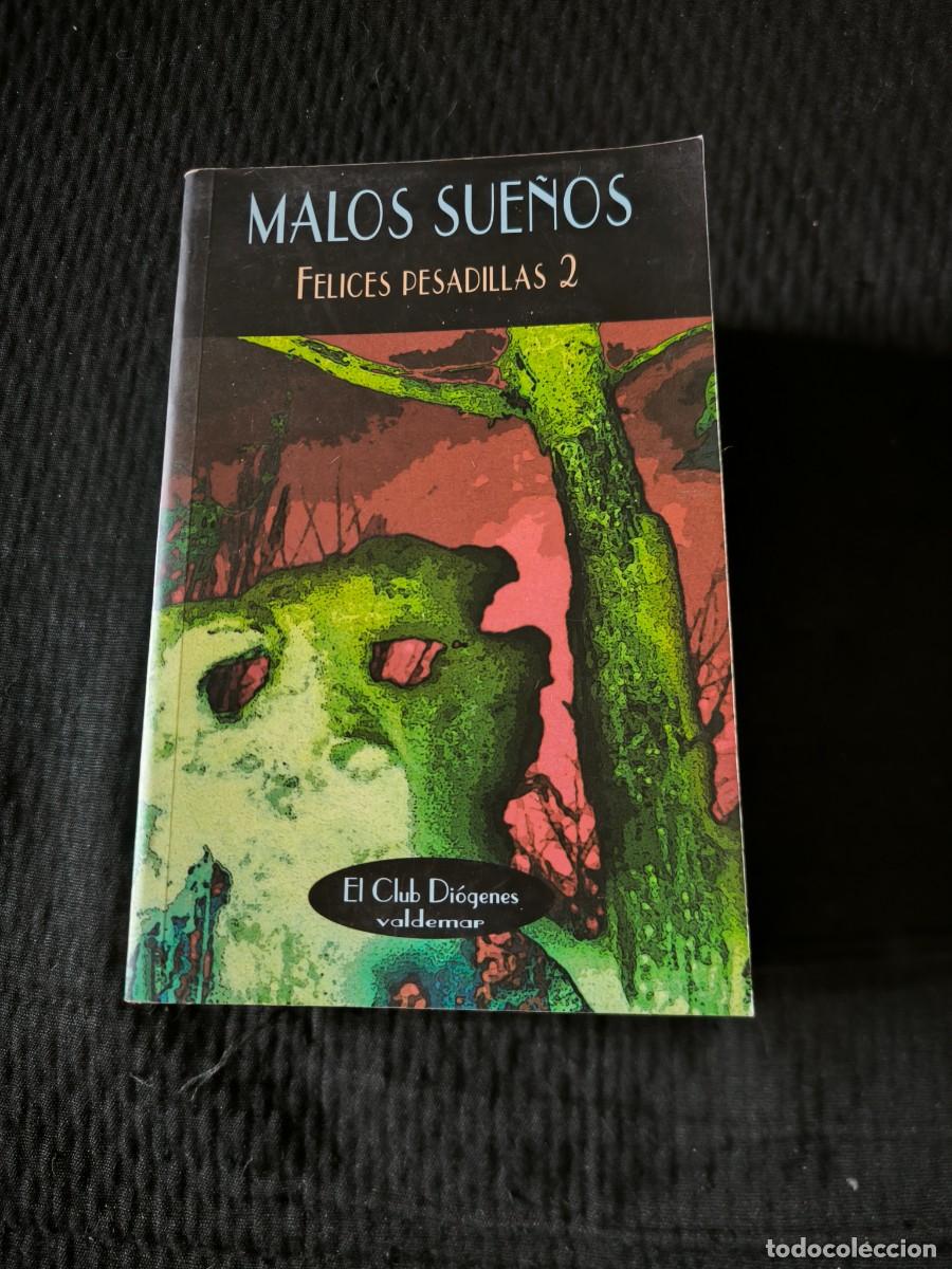Libros de segunda mano: MALOS SUE&Ntilde;OS FELICES PESADILLAS 2 ED. VALDEMAR