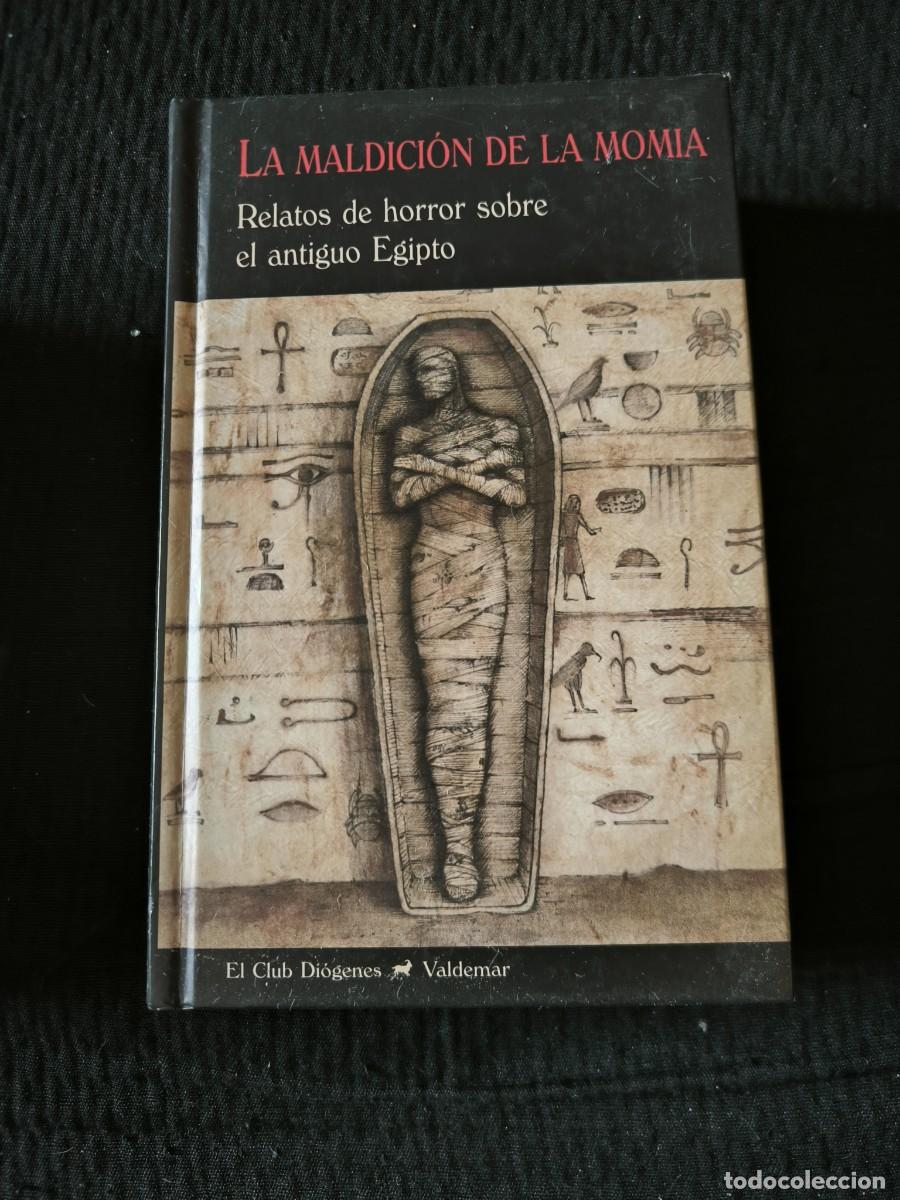 Libros de segunda mano: LA MALDICION DE LA MOMIA RELATOS DE HORROR SOBRE EL ANTIGUO EGIPTO ED. VALDEMAR
