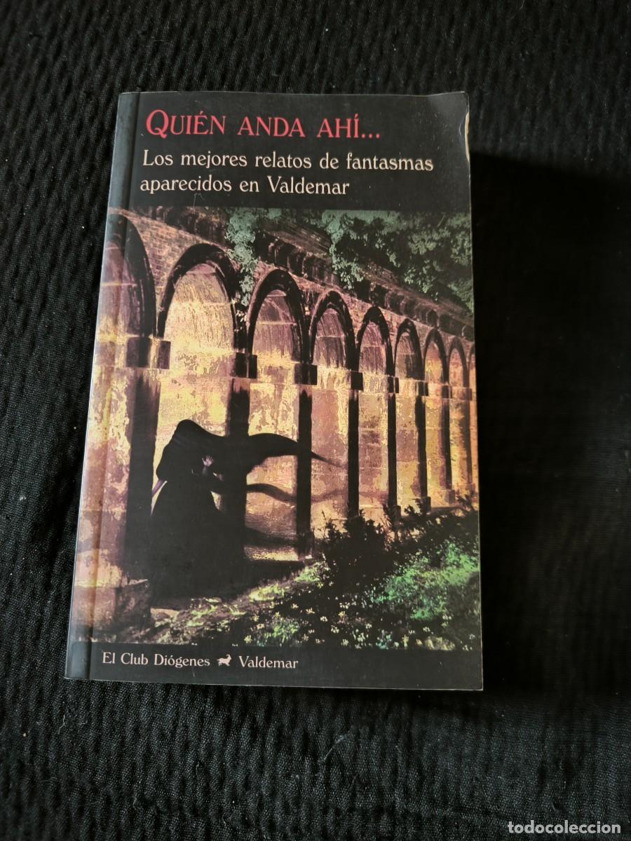 Libros de segunda mano: QUIEN ANDA AHI LOS MEJORES RELATOS DE FANTASMAS APARECIDOS EN VALDEMAR ED. VALDEMAR