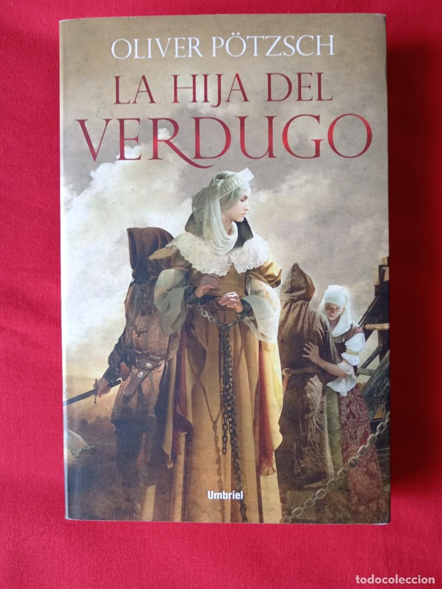 Libros de segunda mano: LA HIJA DEL VERDUGO. OLIVER P&Ouml;TZSCH. UMBRIEL URANO 2012 1 EDIC