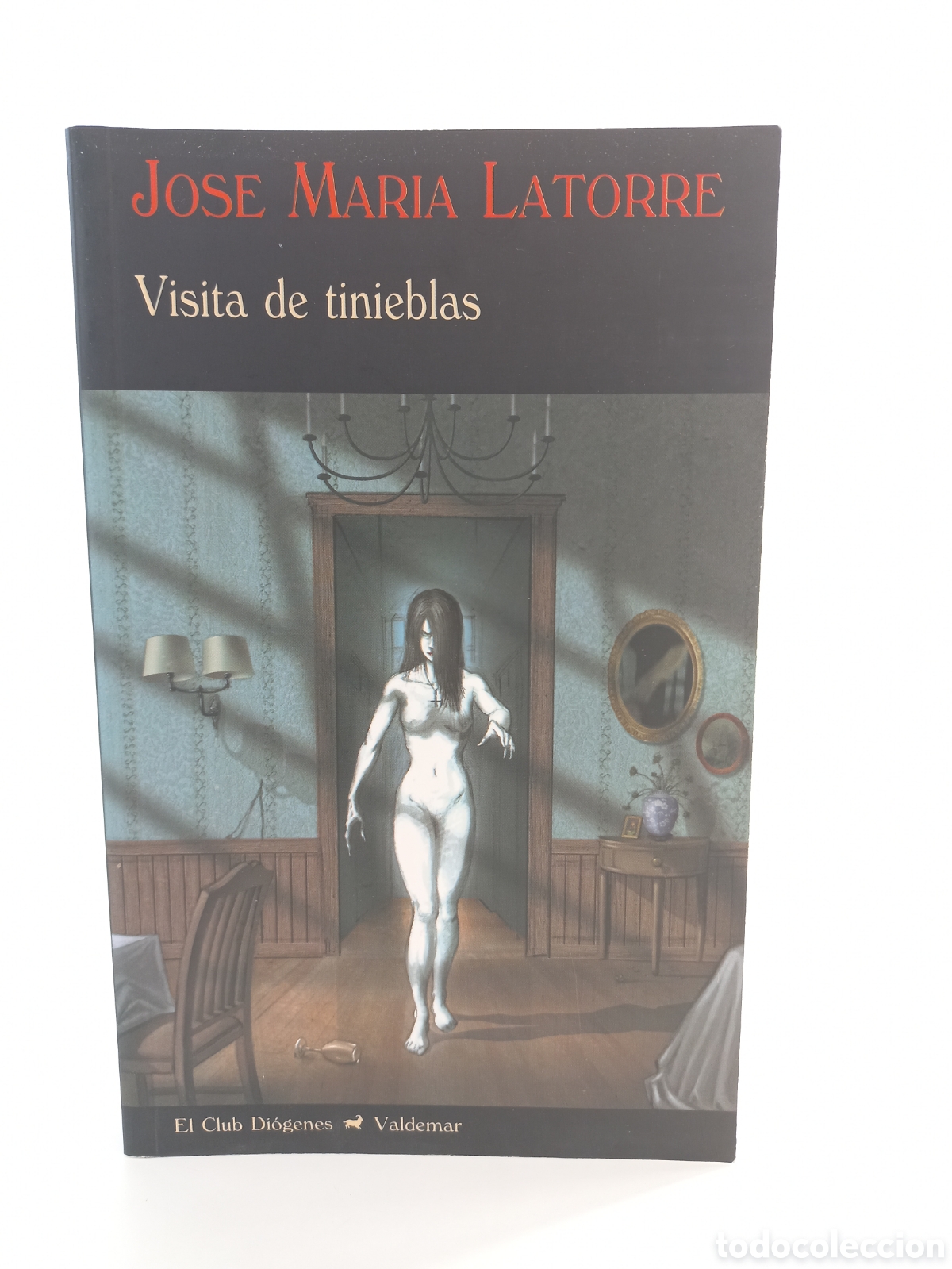 Libros de segunda mano: Visita de Tinieblas. Jos&eacute; Maria Latorre. Valdemar, Diogenes, primera edici&oacute;n, 2008. Terror.