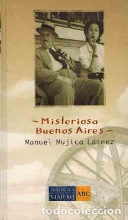 Libros de segunda mano: Misteriosa Buenos Aires - Mujica L&aacute;inez, Manuel - Ediciones Folio - Biblioteca del Viajero Abc, 13