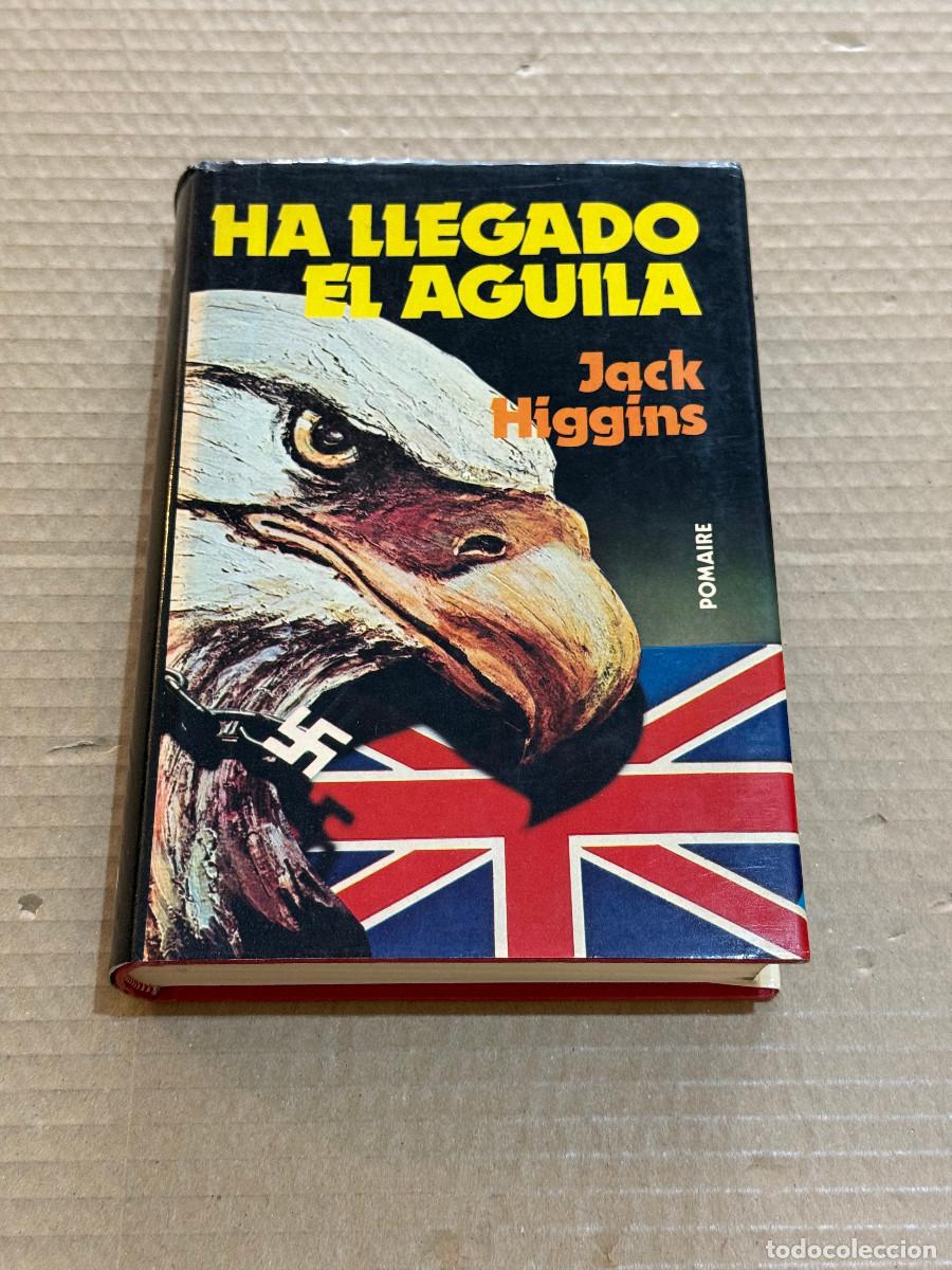 Libros de segunda mano: JACK HIGGINS / HA LLEGADO EL AGUILA / 1&ordf; PRIMERA EDICION