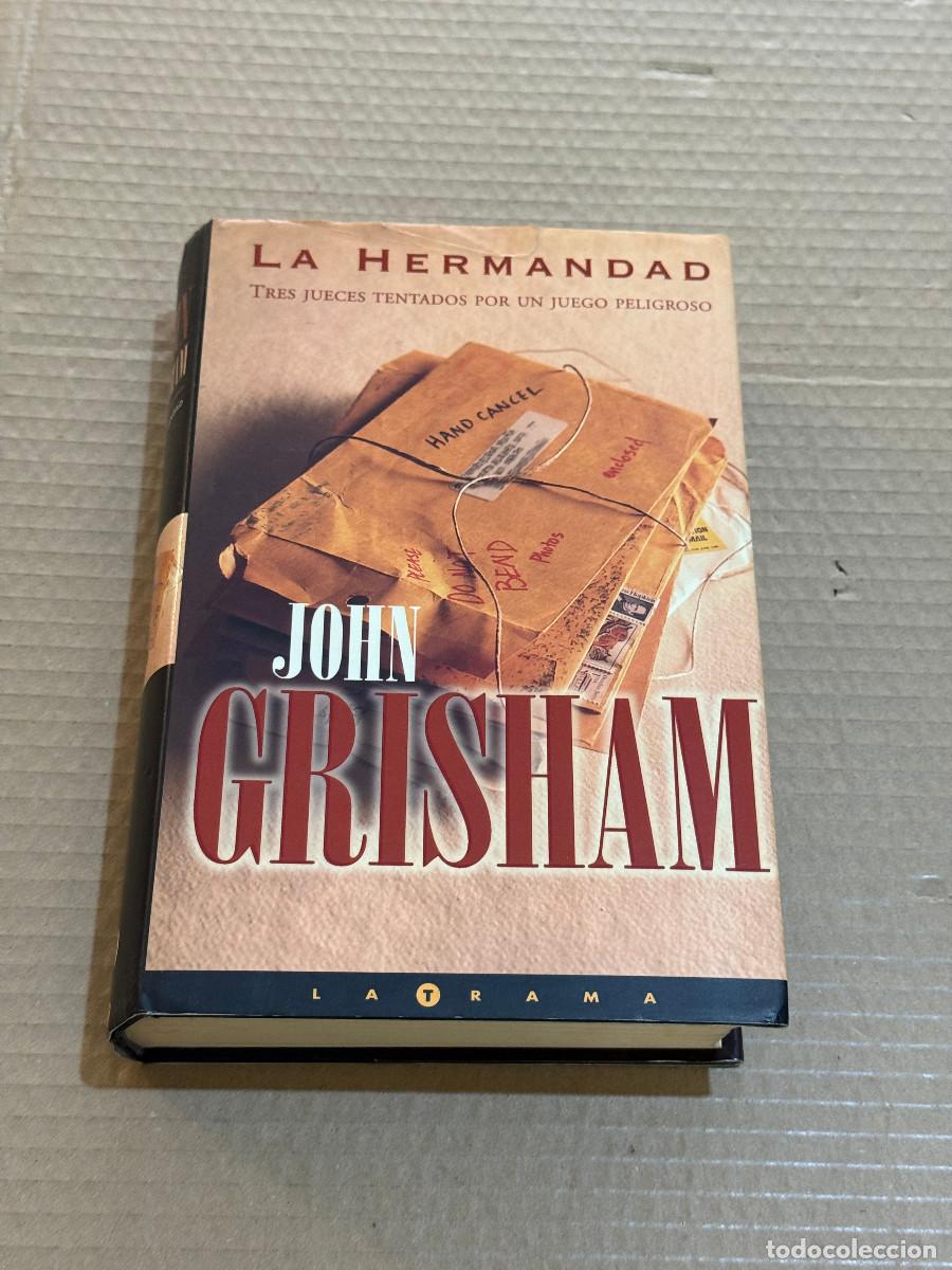 Libros de segunda mano: JOHN GRISHAM / LA HERMANDAD / 1&ordf; PRIMERA EDICION