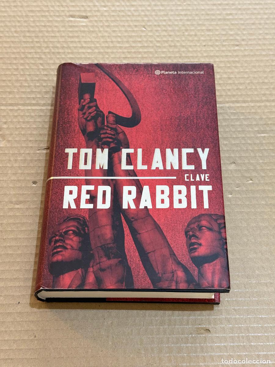 Libros de segunda mano: TOM CLANCY / CLAVE RED RABBIT / 1&ordf; PRIMERA EDICION / COMUNISMO