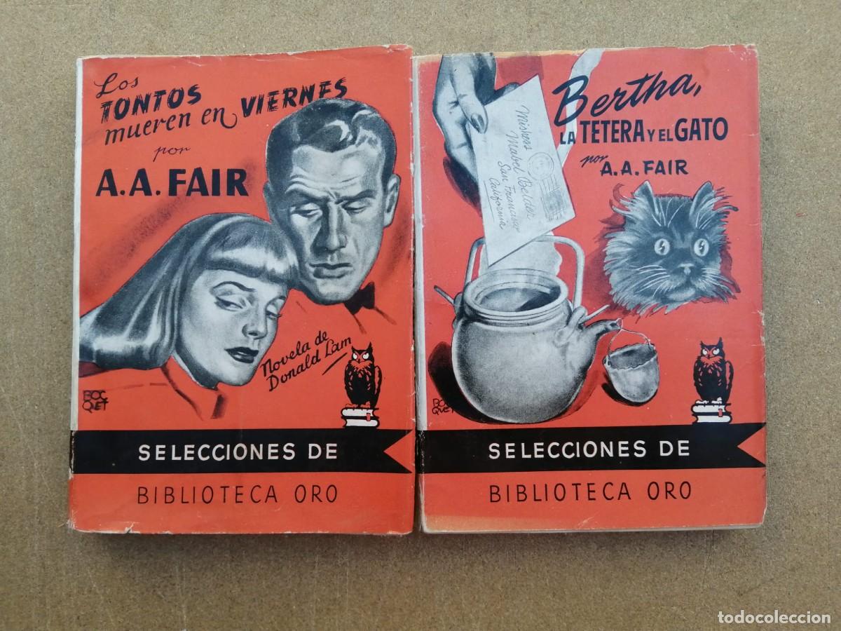 Libros de segunda mano: LOS TONTOS MUEREN EN VIERNES - BERTHA, LA TETERA Y EL GATO (A. A. FAIR)