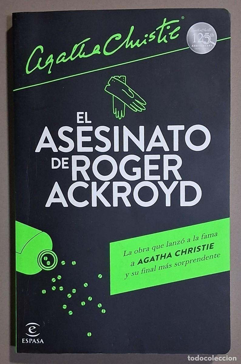 Libros de segunda mano: El asesinato de Roger Ackroyd. Agatha Christie. Espasa 2015. 1&ordf; edici&oacute;n! 23 cm. Excelente estado!