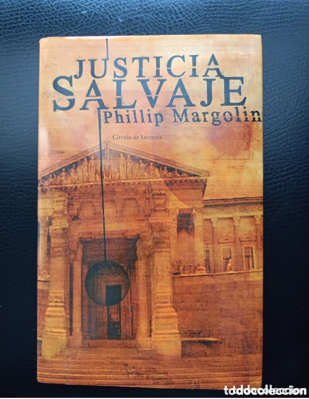 Libros de segunda mano: JUSTICIA SALVAJE - PHILLIP MARGOLIN - CIRCULO LECTORES