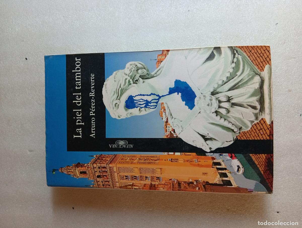 Libros de segunda mano: LA PIEL DEL TAMBOR - ARTURO P&Eacute;REZ-REVERTE