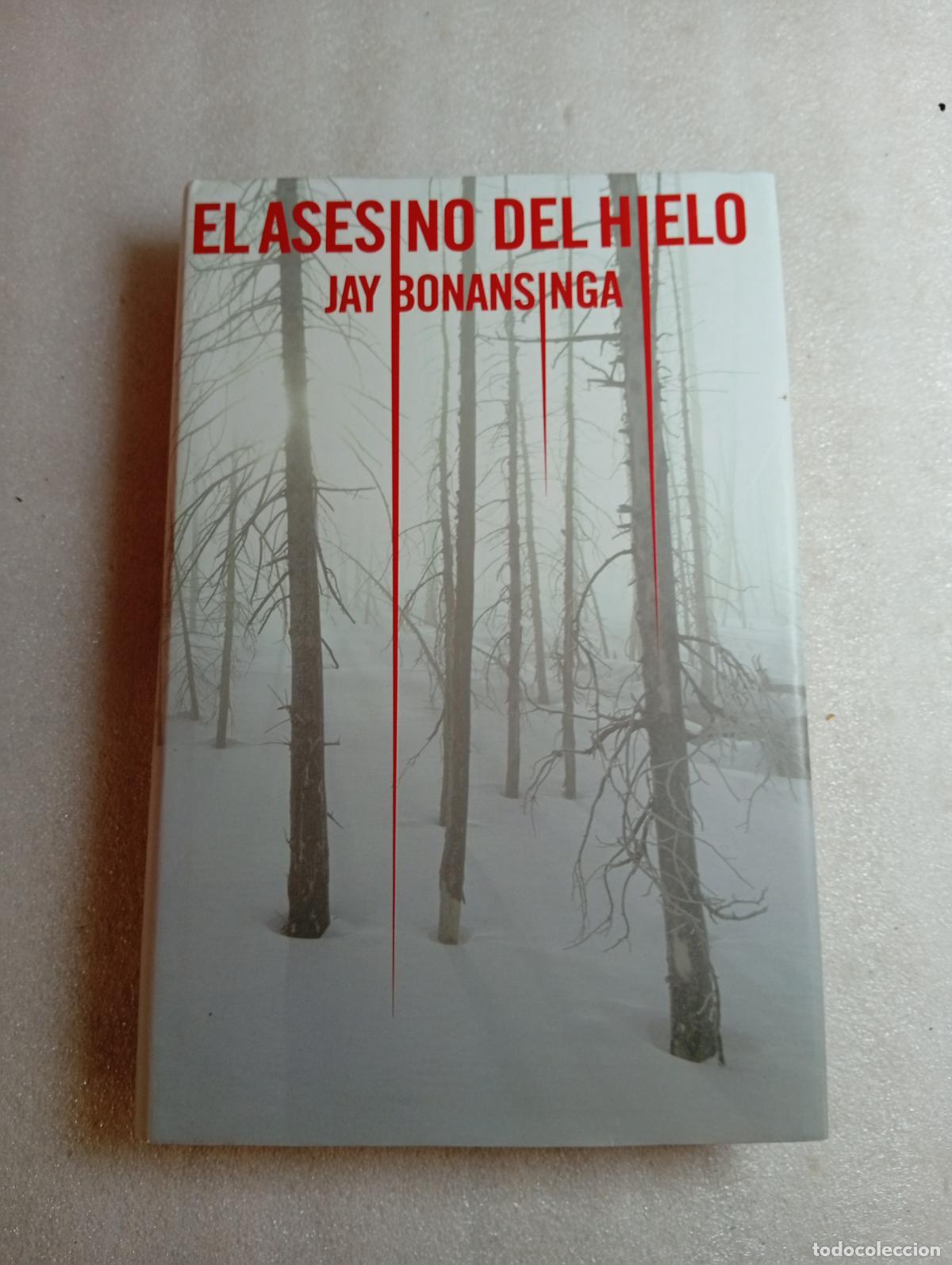 Libros de segunda mano: EL ASESINO DEL HIELO - JAY BONANSINGA