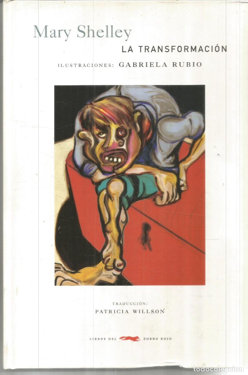 Libros de segunda mano: MARY SHELLEY. LA TRANSFORMACION. LIBROS DEL ZORRO ROJO. PRIMERA EDICION