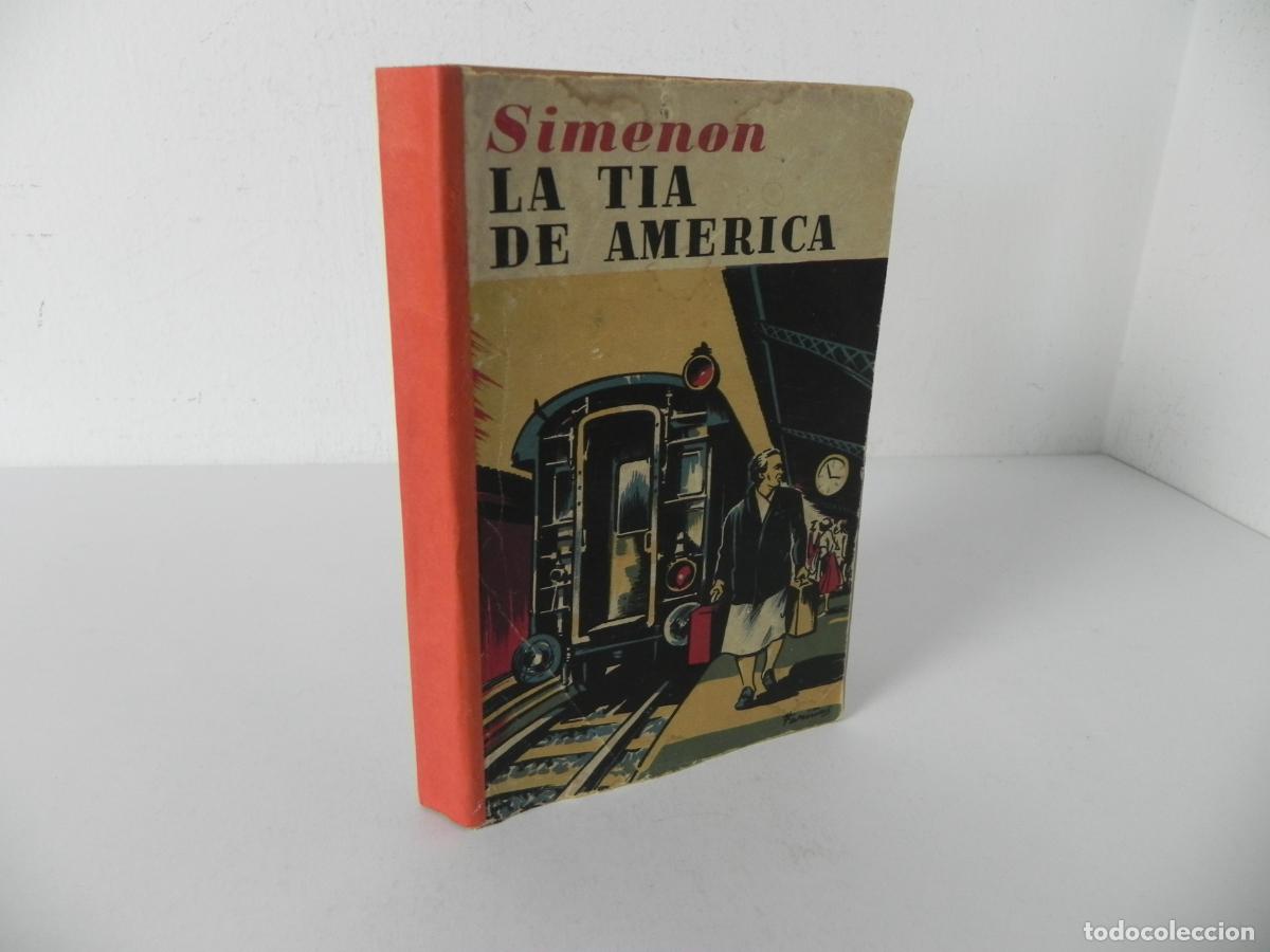 Libros de segunda mano: LA TIA DE AMERICA (GEORGES SIMENON) EDIT. ALBOR-1955 (VER FOTOS Y DESCRIPCI&Oacute;N)