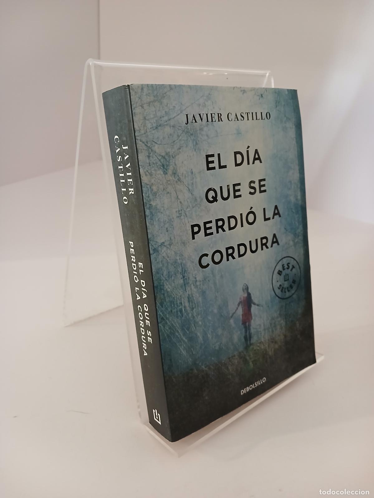 Libri di seconda mano: El d&iacute;a que se perdi&oacute; la cordura - Javier Castillo
