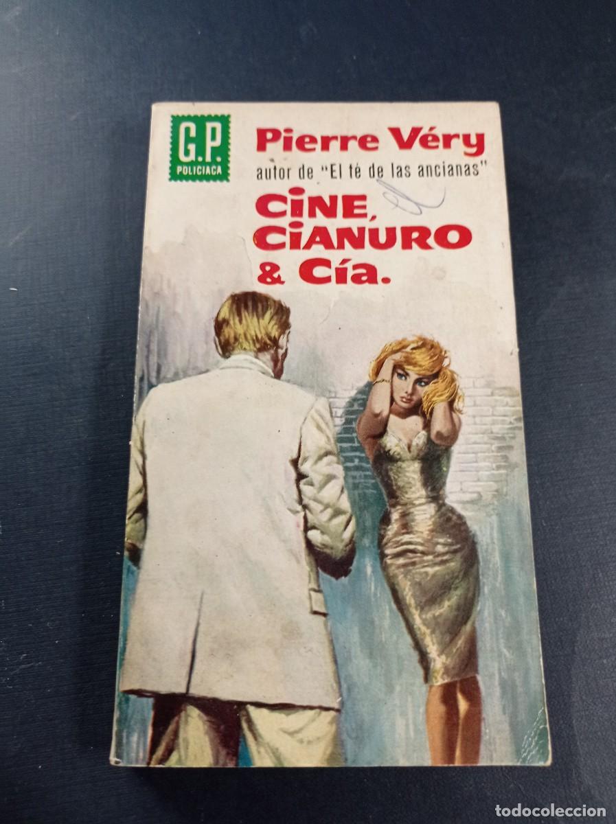 Libros de segunda mano: CINE, CIANURO & C&Iacute;A. PIERRE V&Eacute;RY. G.P. POLICIACA N&ordm; 253. EDICIONES G. P. 1965. GRACIA +++