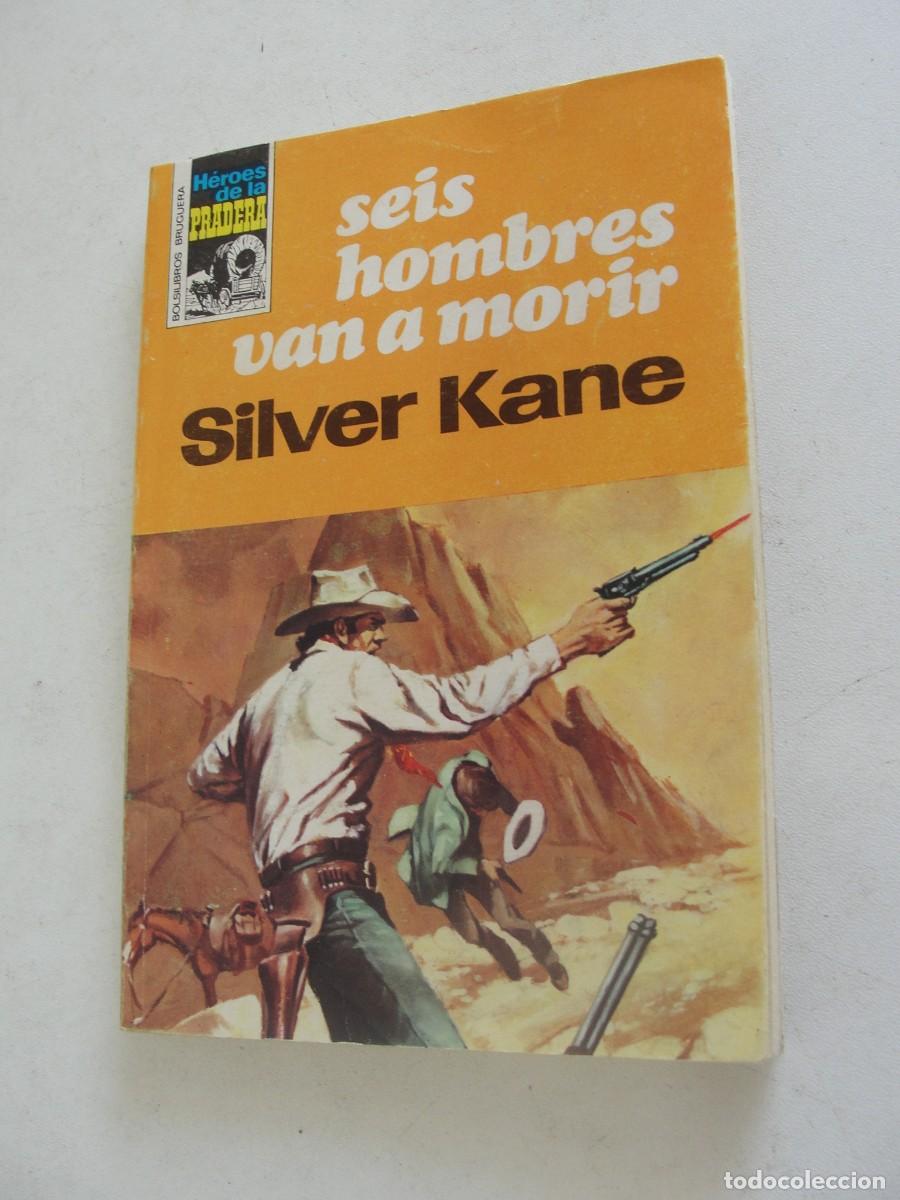 Libros de segunda mano: HEROES DE LA PREDERA N&ordm; 411 - SILVER KANE - SEIS HOMBRES VAN A MORIR - BRUGUERA 1977 - COMO NUEVA