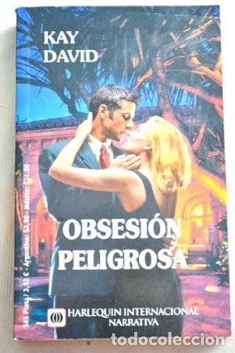 Libros de segunda mano: Obsesi&oacute;n Peligrosa - David Kay - Harlequ&iacute;n Ib&eacute;rica - Internacional