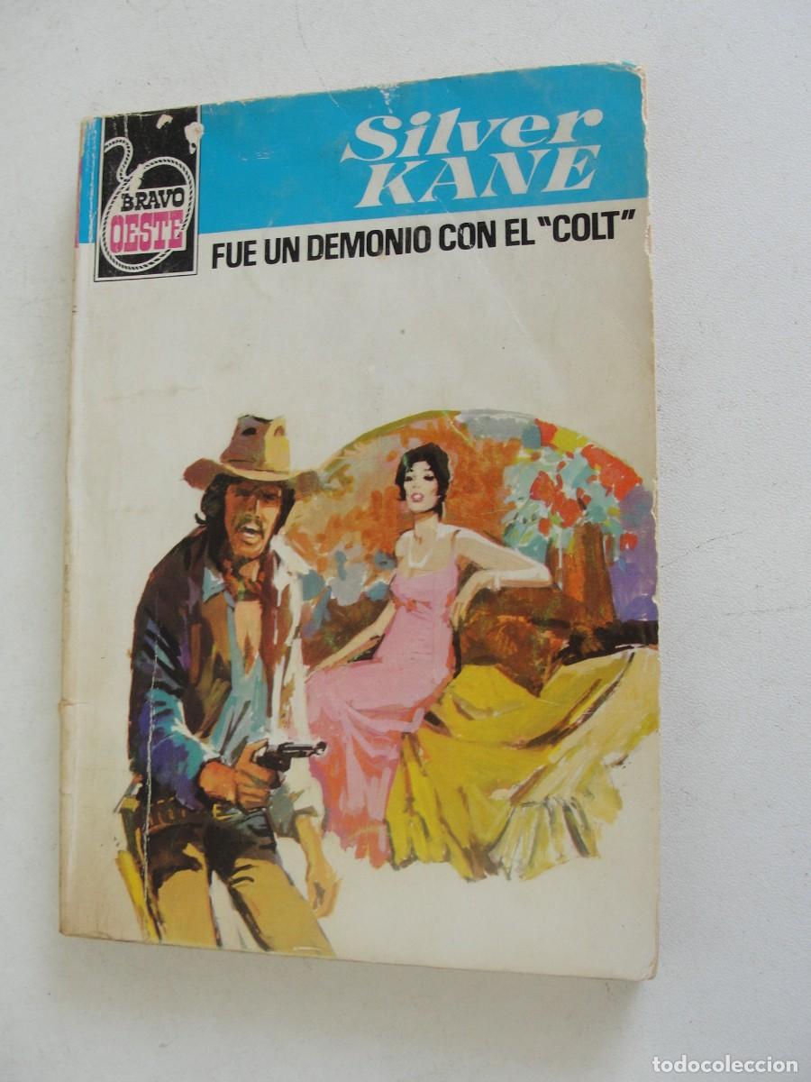Libros de segunda mano: SILVER KANE - FUE UN DEMONIO CON EL COLT - BRAVO OESTE 994 - BRUGUERA 1980 - 3&ordf; EDICION