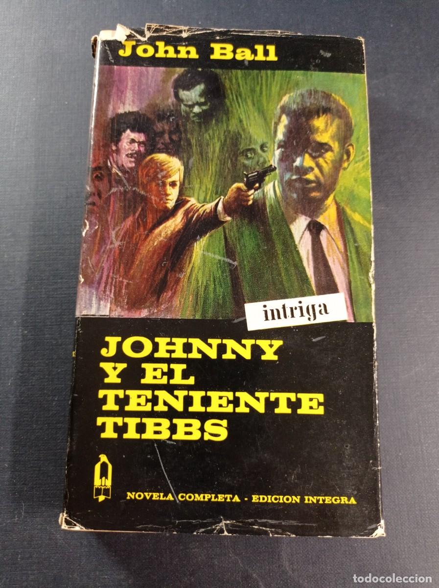 Libros de segunda mano: JOHNNY Y EL TENIENTE TIBBS. JOHN BALL. ALCOT&Aacute;N INTRIGA N&ordm; 70. EDICIONES G. P. 1972. VER +++