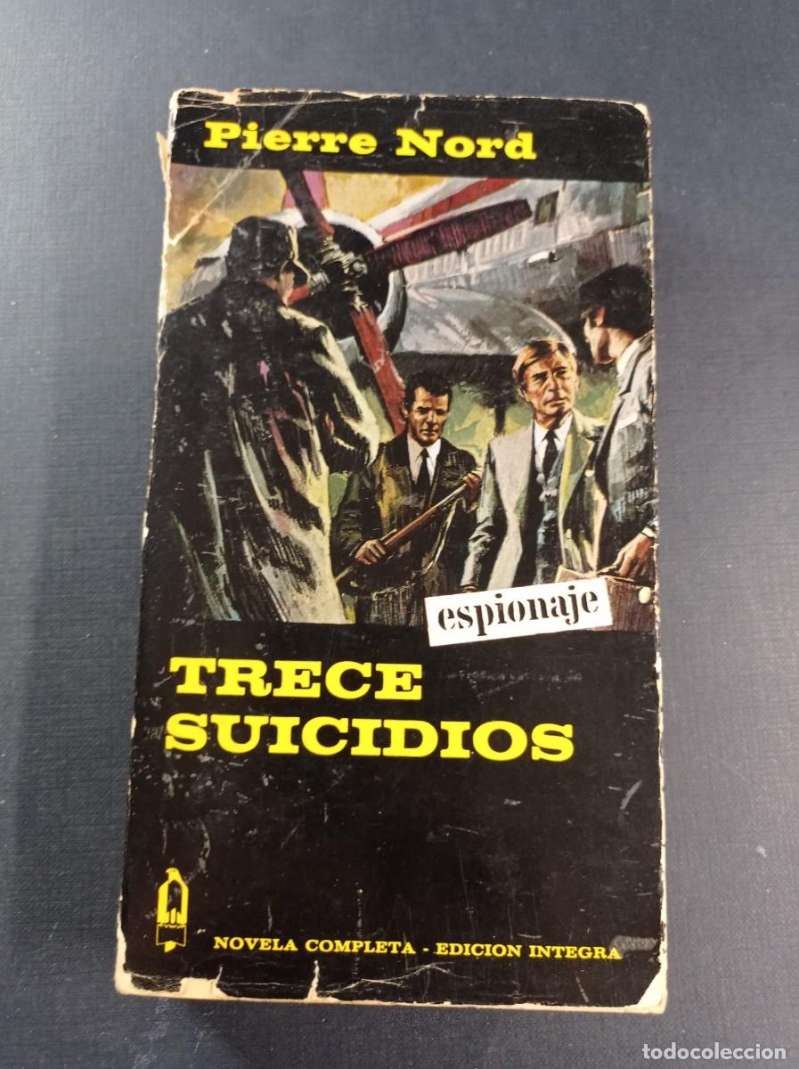 Libros de segunda mano: TRECE SUICIDIOS. PIERRE NORD. ALCOT&Aacute;N ESPIONAJE N&ordm; 66. EDICIONES G. P. 1971. VER +++
