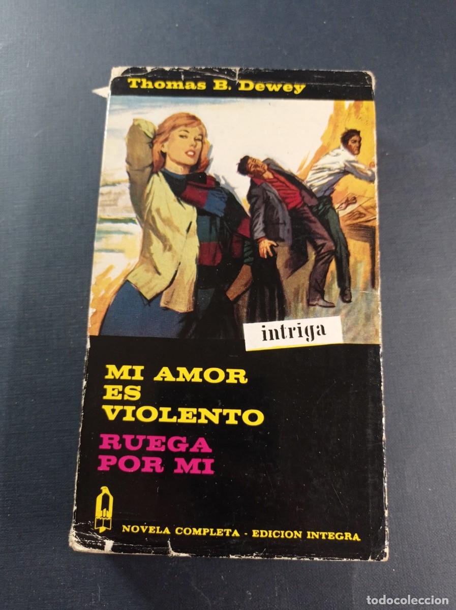 Libros de segunda mano: MI AMOR ES VIOLENTO / RUEGA POR MI. THOMAS B. DEWEY. ALCOT&Aacute;N INTRIGA N&ordm; 16. EDICIONES G. P. 1967 +++