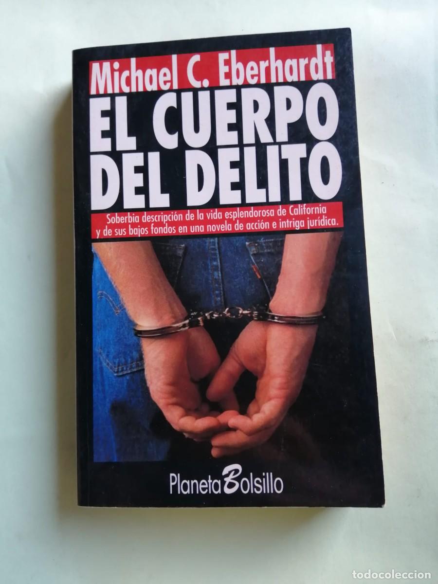 Libros de segunda mano: EL CUERPO DEL DELITO (MICHAEL C. EBERHARDT)