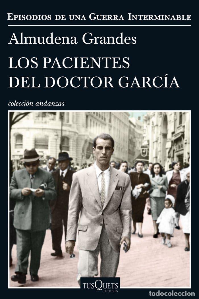 Second hand books: Los pacientes del doctor Garc&iacute;a: Episodios de una Guerra Interminable IV: 4 (Andanzas)