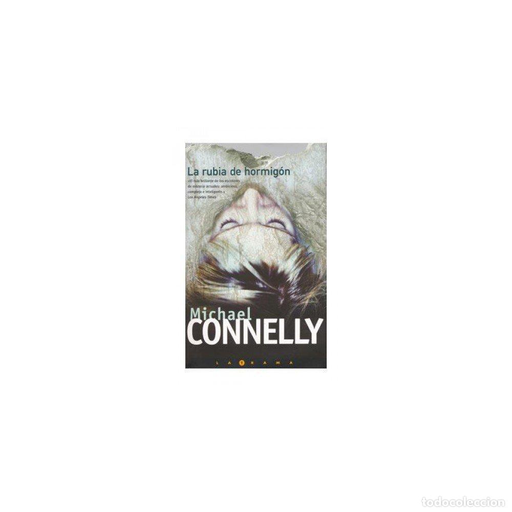 Libros de segunda mano: RUBIA DE HORMIGON, LA: DETECTIVE HARRY BOSCH: 00000 (LA TRAMA)
