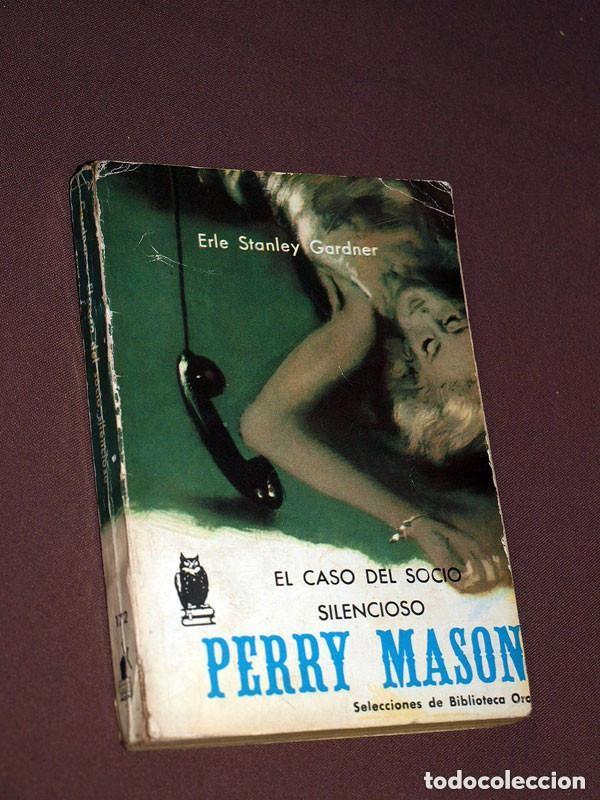 Libros de segunda mano: PERRY MASON: EL CASO DEL SOCIO SILENCIOSO. ERLE STANLEY GARDNER. SEL. BIB. ORO 172. MOLINO, 1962 ++