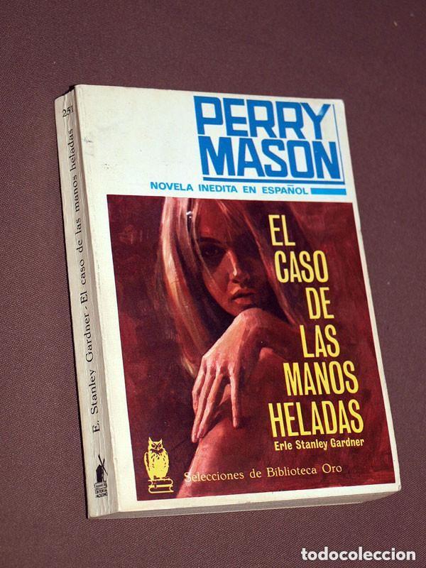Libros de segunda mano: PERRY MASON: EL CASO DE LAS MANOS HELADAS. ERLE STANLEY GARDNER. SEL. BIB. ORO 251. MOLINO, 1968 ++
