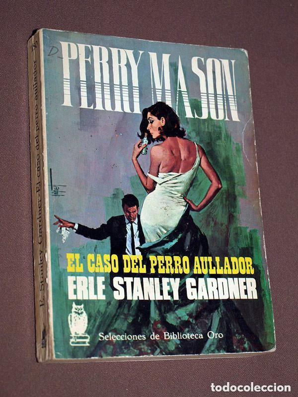 Libros de segunda mano: PERRY MASON: EL CASO DEL PERRO AULLADOR. ERLE STANLEY GARDNER. SEL. BIB. ORO 180. MOLINO, 1970 ++