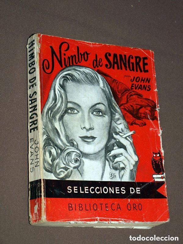 Libros de segunda mano: NIMBO DE SANGRE. JOHN EVANS. MANUEL VALLV&Eacute;. SELECCIONES BIBLIOTECA ORO N&ordm; 94. MOLINO, 1953 +++