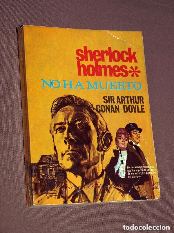 Libros de segunda mano: SHERLOCK HOLMES NO HA MUERTO. A. CONAN DOYLE. L&Aacute;ZARO ROS. SELECCIONES BIB. ORO, 242. MOLINO, 1966 ++