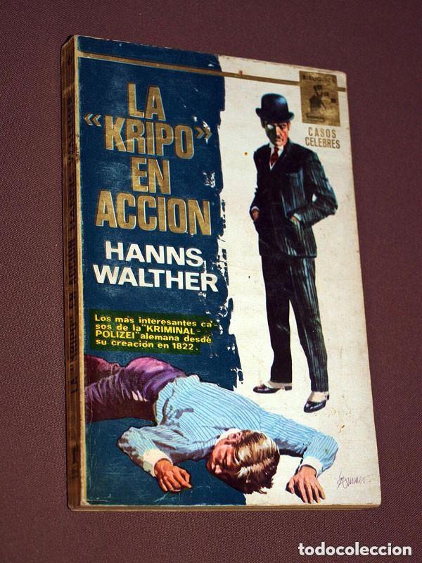 Libros de segunda mano: LA KRIPO EN ACCI&Oacute;N. HANNS WALTHER. DAUER DE MARTOS. BIBLIOTECA ORO CASOS C&Eacute;LEBRES, 6. MOLINO, 1965 +