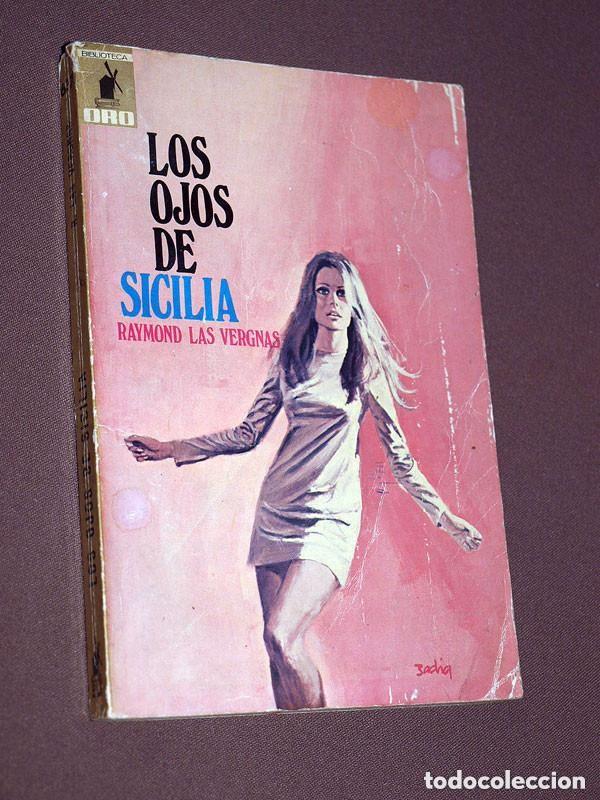 Libros de segunda mano: LOS OJOS DE SICILIA. RAYMOND LAS VERGNAS. M. GUASCH. BAD&Iacute;A CAMPS. BIBLIOTECA ORO N 637. MOLINO, 1971