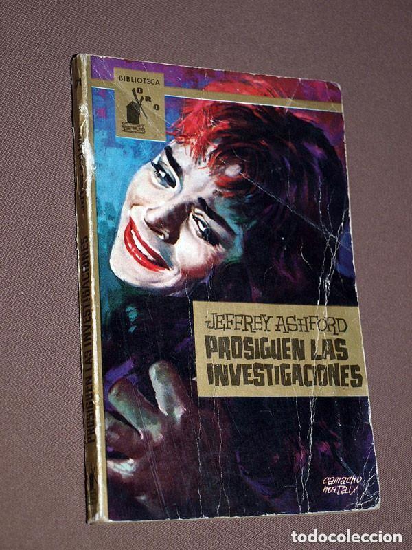 Libros de segunda mano: PROSIGUEN LAS INVESTIGACIONES. JEFFREY ASHFORD. PERAIRE. MATAIX. BIBLIOTECA ORO 471. MOLINO 1963 +++