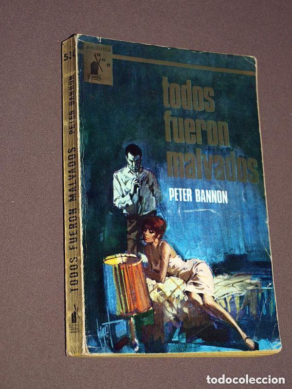 Libros de segunda mano: TODOS FUERON MALVADOS. PETER BANNON. RENE LURIA. NOIQUET. BIBLIOTECA ORO N&ordm; 530. MOLINO, 1965 +++