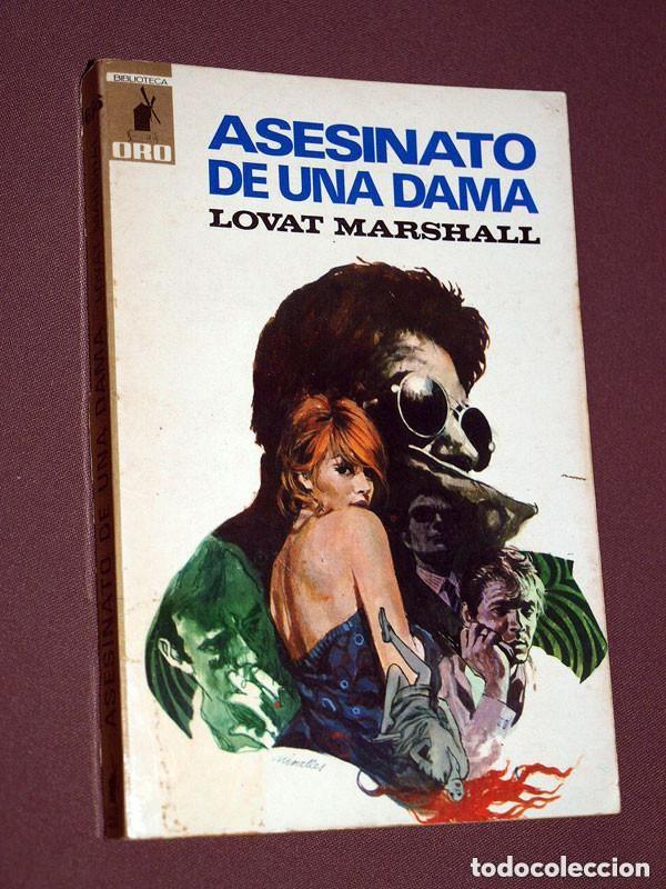 Libros de segunda mano: ASESINATO DE UNA DAMA. LOVAT MARSHALL. ORTA MANZANO. MIRALLES. BIBLIOTECA ORO N&ordm; 656. MOLINO, 1973 +