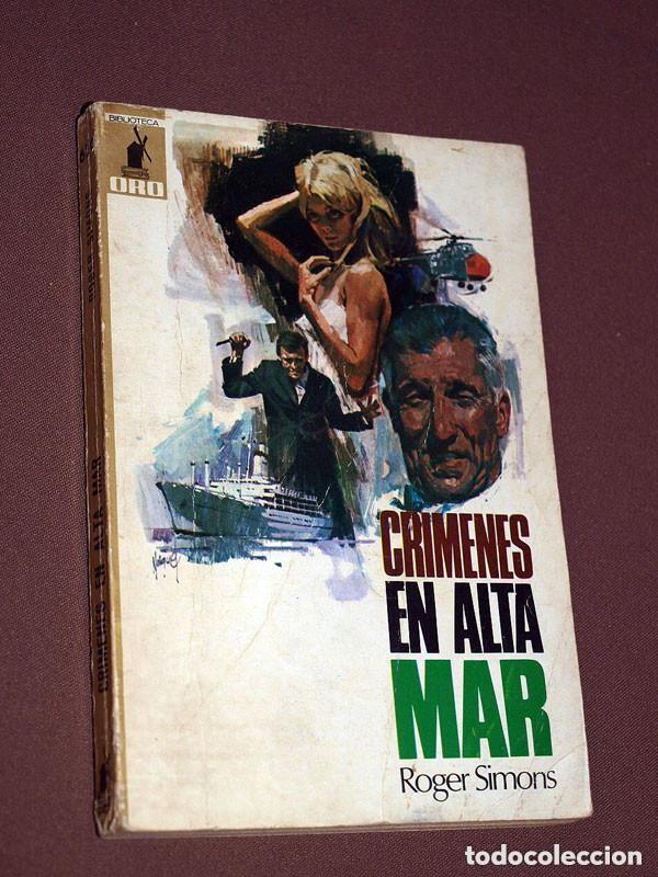 Libros de segunda mano: CRIMENES EN ALTA MAR. ROGER SIMONS. MARGALEF. NOIQUET. BIBLIOTECA ORO N&ordm; 630. MOLINO, 1970 +++