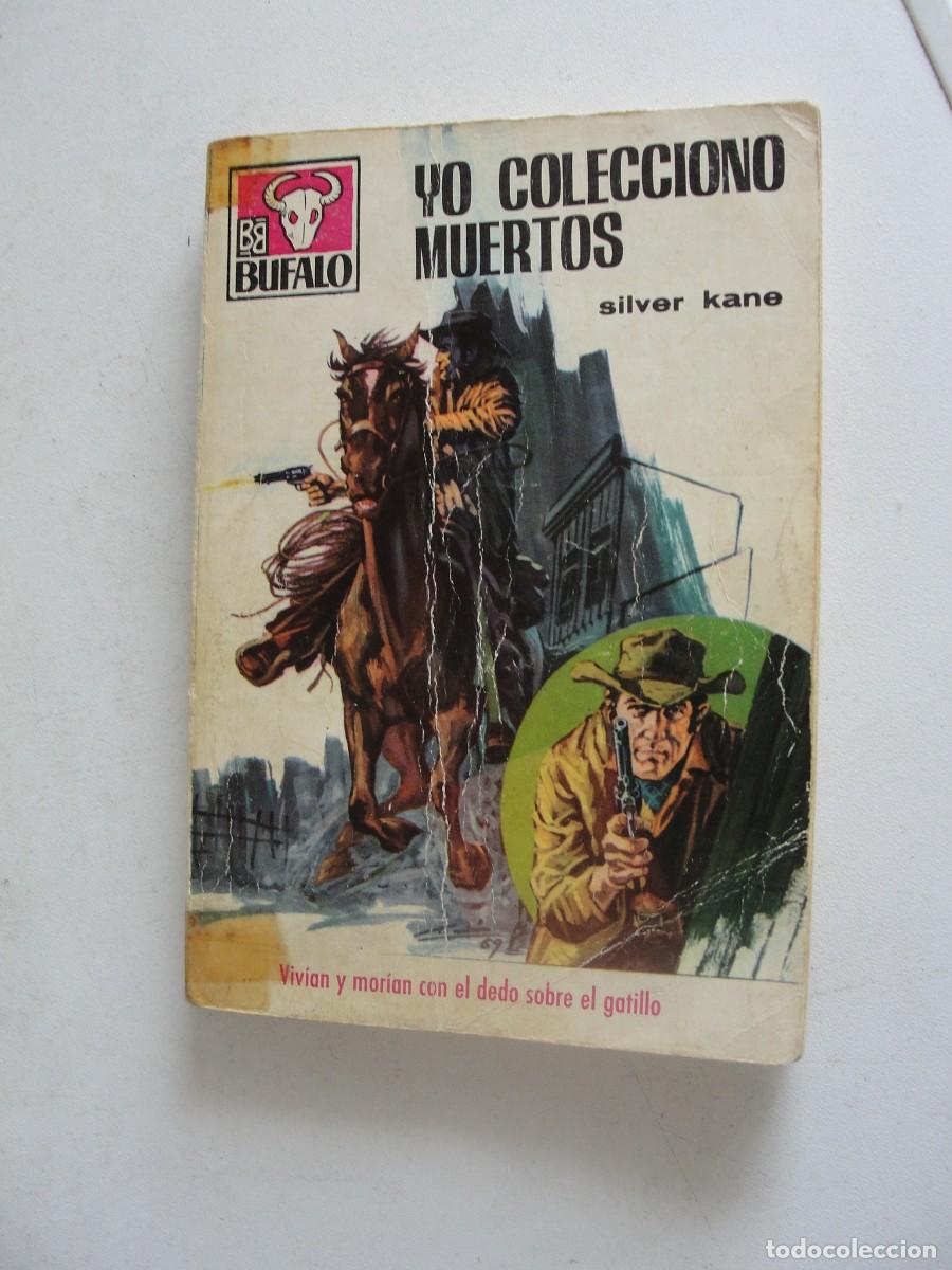 Libros de segunda mano: oeste bruguera - BUFALO 834 - silver kane / yo colecciono muertos - 1969 fab&agrave; - buen estado 126 p&aacute;gs