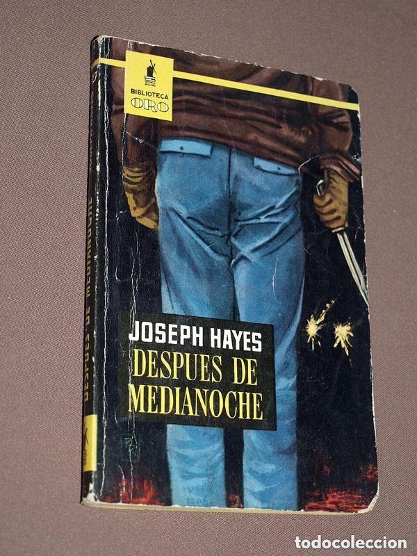 Libros de segunda mano: DESPUES DE MEDIANOCHE. JOSEPH HAYES. STELLA DE CAL. RAM&Iacute;REZ. BIBLIOTECA ORO N&ordm; 427. MOLINO, 1961 +++