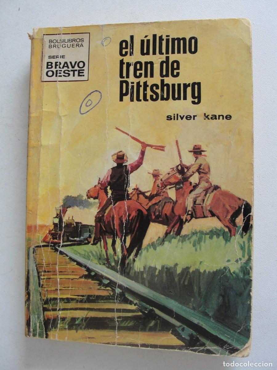 Libros de segunda mano: oeste bruguera - BRAVO OESTE 491 / SILVER KANE - EL ULTIMO TREN DE PITTSBURG - 1970 DESILO