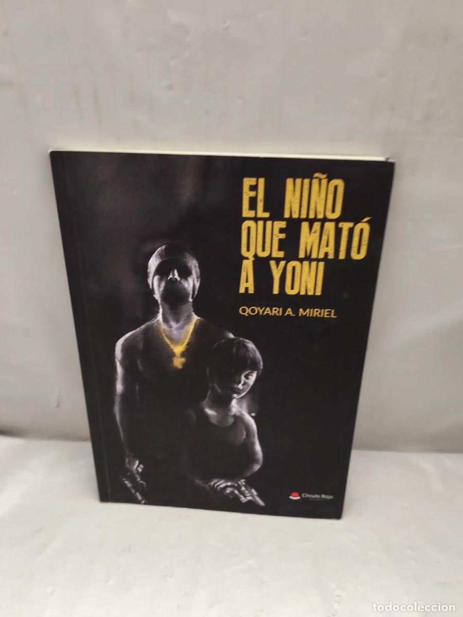 Livres d'occasion: El ni&ntilde;o que mat&oacute; a Yoni (Primera edici&oacute;n)
