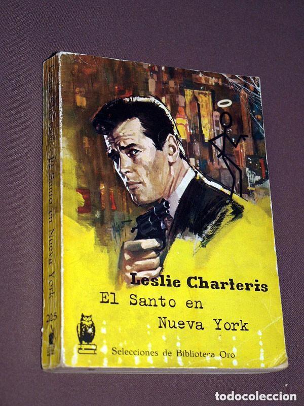 Libros de segunda mano: EL SANTO EN NUEVA YORK. LESLIE CHARTERIS. ALINARI. SELECCIONES BIBLIOTECA ORO 225. MOLINO, 1964. +++