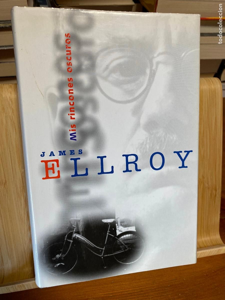 Libros de segunda mano: MIS RINCONES OSCUROS. JAMES ELLROY. EDICIONES B