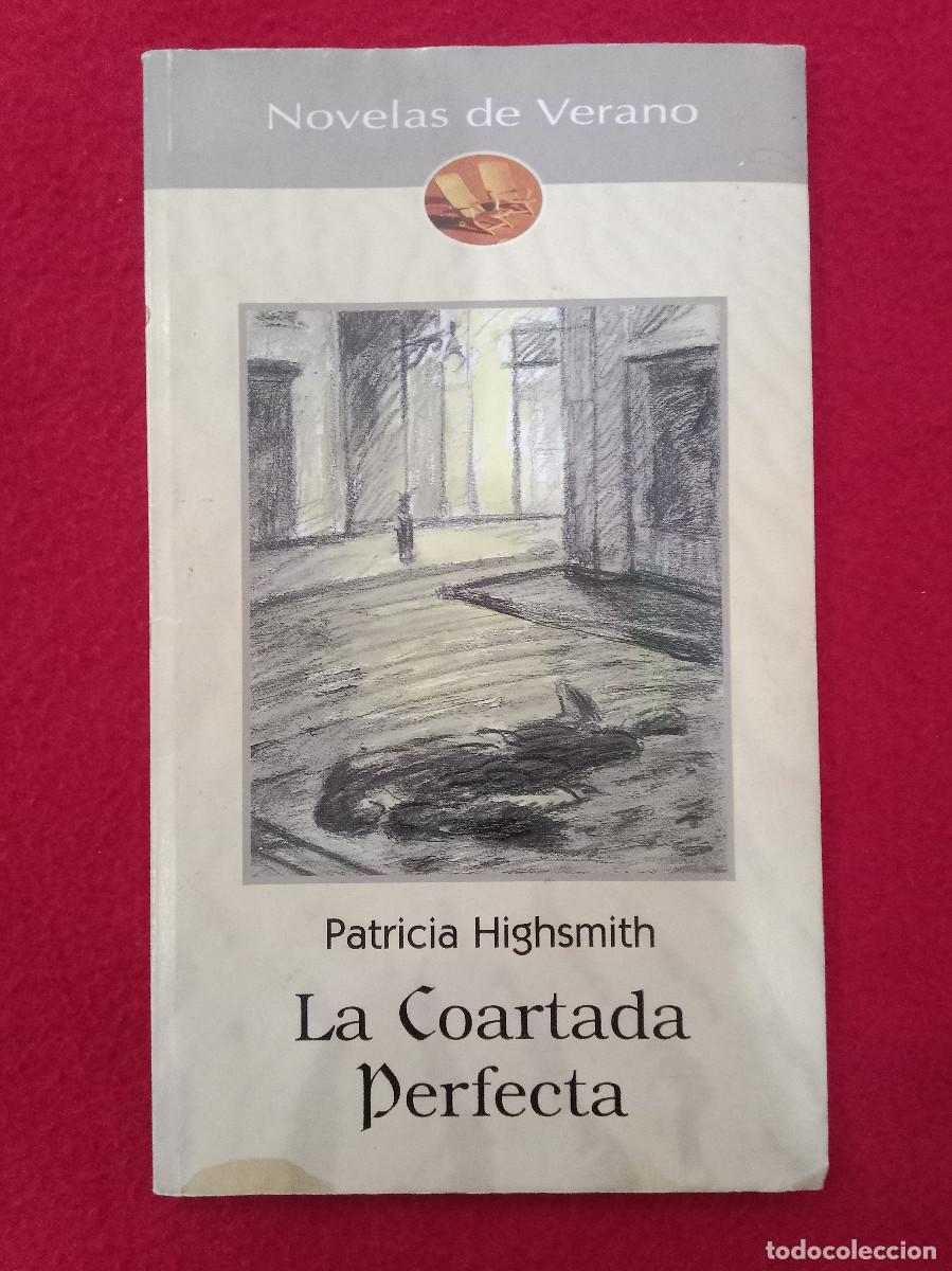 Libros de segunda mano: La Coartada Perfecta - Patricia Highsmith - Edit. Bibliotex. S.L. 2000