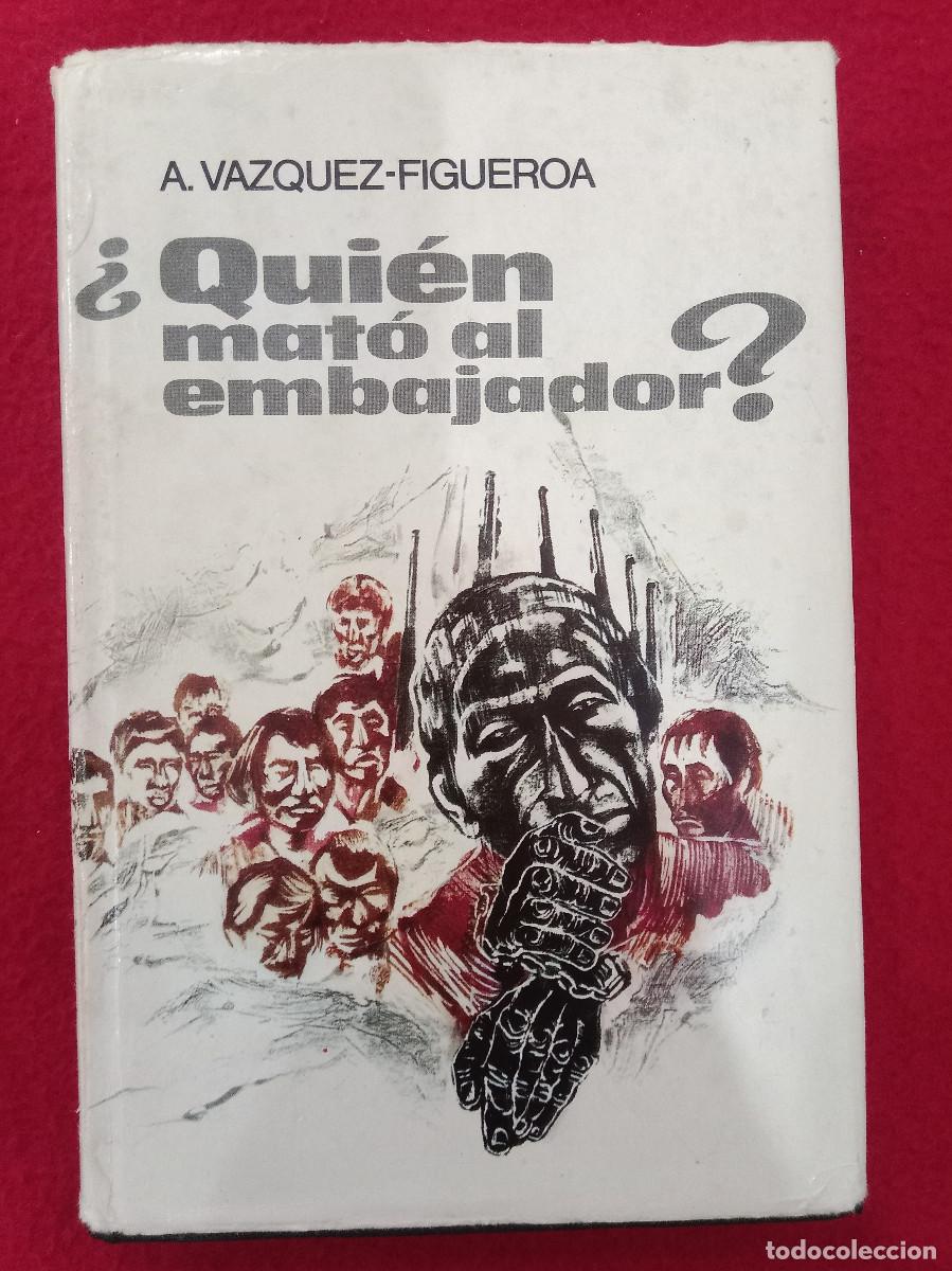 Libros de segunda mano: &iquest;Qui&eacute;n Mat&oacute; al Embajador? - Alberto V&aacute;zquez Figueroa - Edit. Plaza & Jan&eacute;s Editores, S.A. 1974
