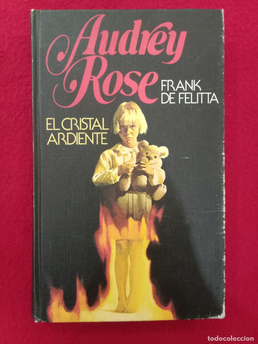 Libros de segunda mano: Audrey Rose - El Cristal Ardiente - Frank de Felitta - Edit. C&iacute;rculo de Lectores. 1977